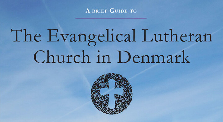 A brief Guide to the Evangelican Lutheran Church in Denmark 